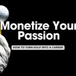 Golf Influencing: 6 Steps to Monetize Your Passion
