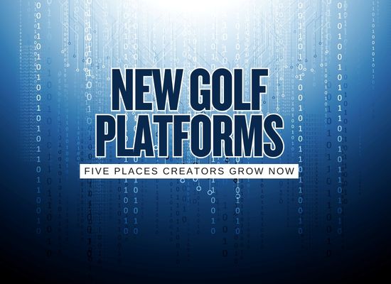 Beyond Instagram: 5 Up and Coming Influencer Platforms Golf Creators Are Using in 2026