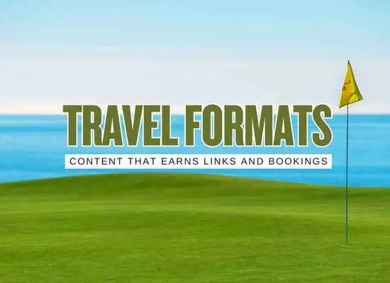Golf Travel Creators: 15 Destination Content Formats That Earn Backlinks and Bookings