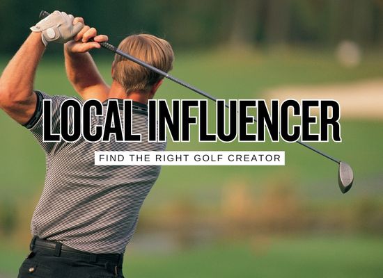 Hiring a Local Golf Influencer That Actually Drives Tee Times and Sales