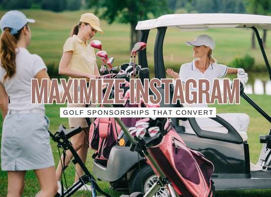 Maximize Instagram Sponsorships With Golf Influencers