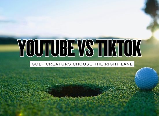 YouTube vs TikTok for Golf Influencers Which One Wins and When