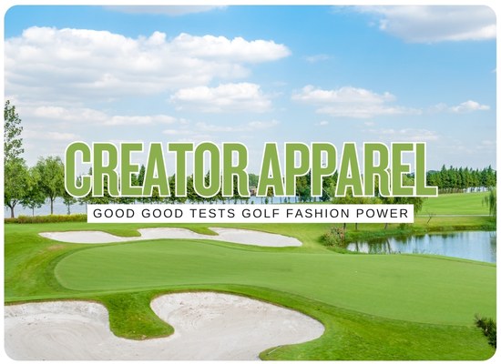 Good Good’s Apparel Bet Could Change Golf Creator Brands