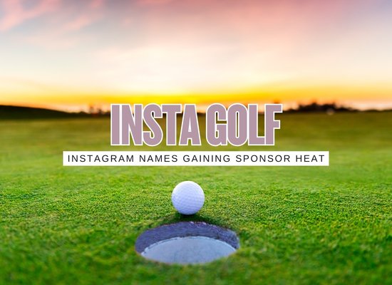 Instagram Golf Creators Heating Up the Sponsorship Market